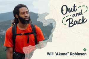 Out and Back: Will "Akuna" Robinson is superimposed over an Image of Akuna hiking.
